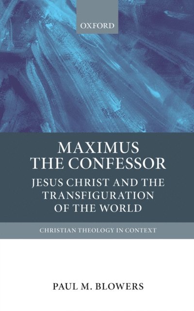 Paul M. Blowers - Maximus the Confessor, E-bok