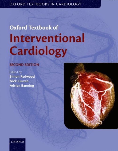 Adrian Banning, Nick Curzen, Simon Redwood - Oxford Textbook of Interventional Cardiology, E-bok