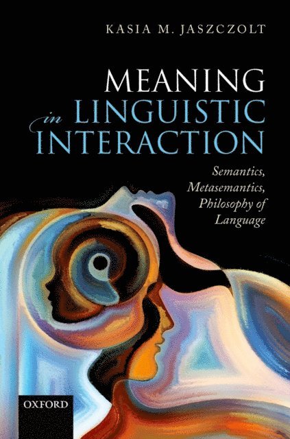 Kasia M. Jaszczolt - Meaning in Linguistic Interaction, E-bok