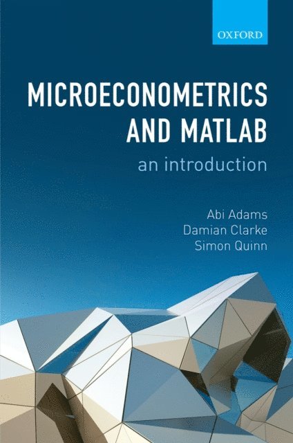 Simon Quinn, Damian Clarke, Abi Adams - Microeconometrics and MATLAB: An Introduction, E-bok