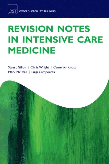 Luigi Camporota, Mark McPhail, Cameron Knott, Chris Wright, Stuart Gillon - Revision Notes in Intensive Care Medicine, E-bok