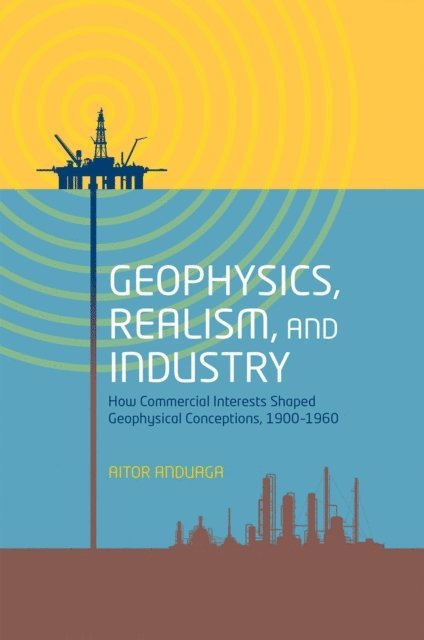 Aitor Anduaga - Geophysics, Realism, and Industry, E-bok