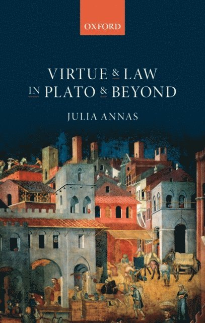 Julia Annas - Virtue and Law in Plato and Beyond, E-bok