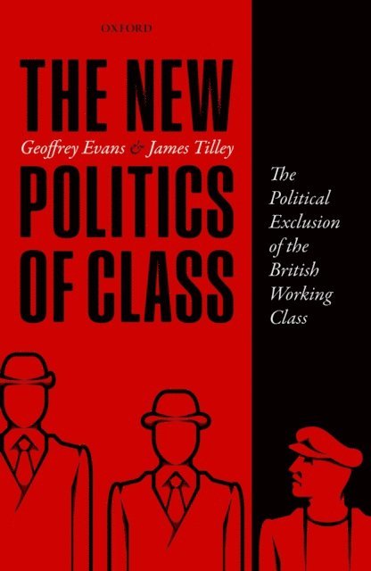 James Tilley, Geoffrey Evans - New Politics of Class, E-bok