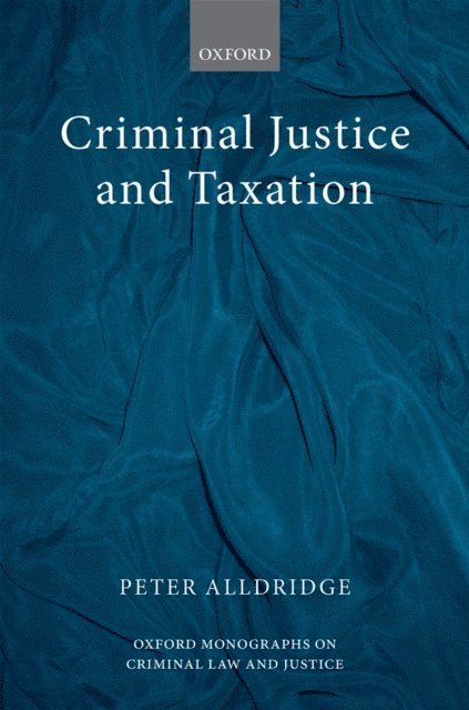Peter Alldridge - Criminal Justice and Taxation, E-bok