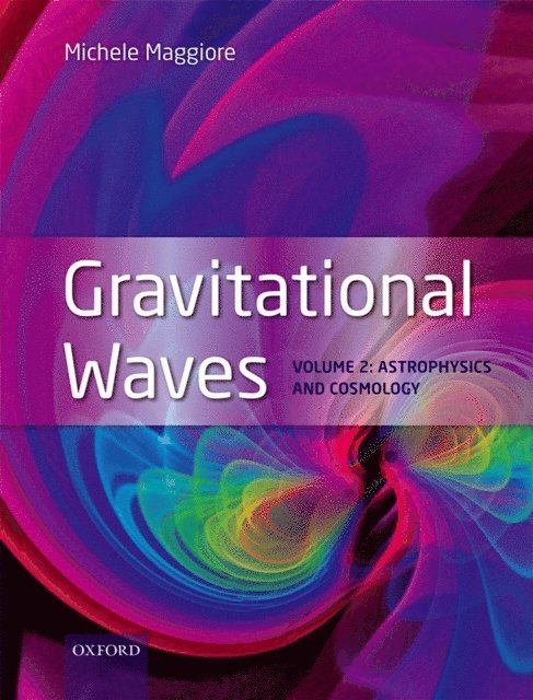 Michele Maggiore - Gravitational Waves, E-bok