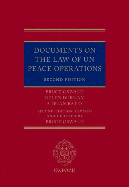 Adrian Bates, Helen Durham, Bruce Oswald - Documents on the Law of UN Peace Operations, E-bok