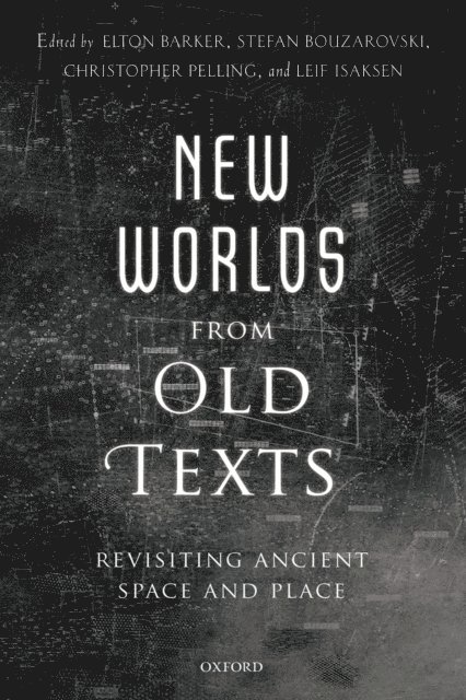 Leif Isaksen, Christopher Pelling, Stefan Bouzarovski, Elton Barker - New Worlds from Old Texts, E-bok