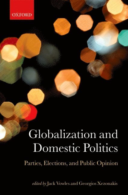 Georgios Xezonakis, Jack Vowles - Globalization and Domestic Politics, E-bok
