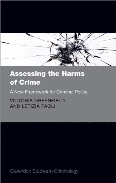 Letizia Paoli, Victoria A. Greenfield - Assessing the Harms of Crime, E-bok