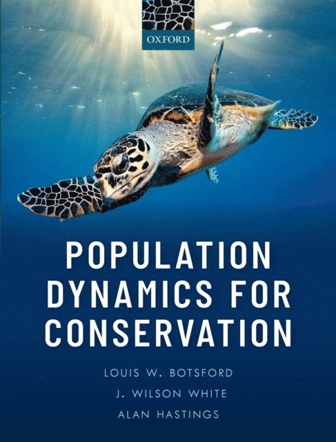 Alan Hastings, J. Wilson White, Louis W. Botsford - Population Dynamics for Conservation, E-bok