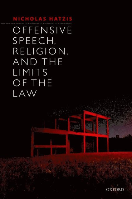 Nicholas Hatzis - Offensive Speech, Religion, and the Limits of the Law, E-bok