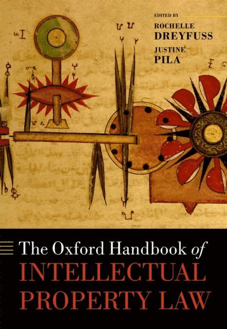 Justine Pila, Rochelle C. Dreyfuss - Oxford Handbook of Intellectual Property Law, E-bok