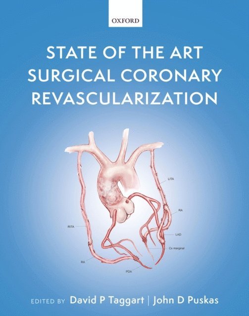 John D Puskas, David P Taggart - State of the Art Surgical Coronary Revascularization, E-bok