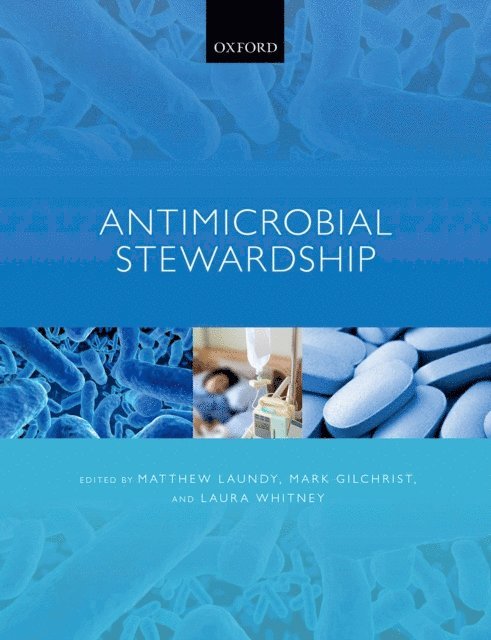 Laura Whitney, Mark Gilchrist, Matthew Laundy - Antimicrobial Stewardship, E-bok
