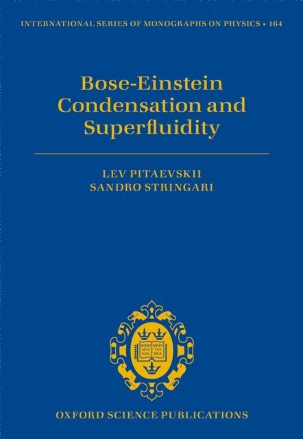 Sandro Stringari, Lev Pitaevskii - Bose-Einstein Condensation and Superfluidity, E-bok