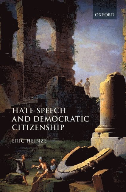 Eric Heinze - Hate Speech and Democratic Citizenship, E-bok