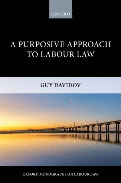 Guy Davidov - Purposive Approach to Labour Law, E-bok