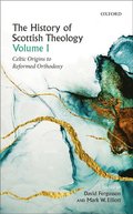 History of Scottish Theology, Volume I