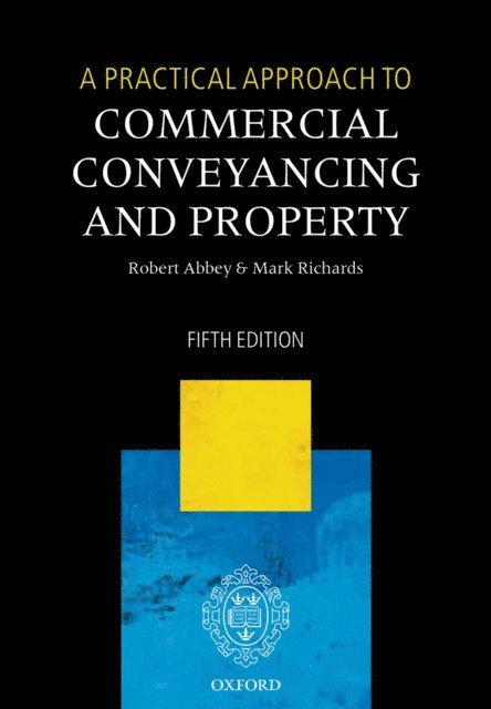 Mark Richards, Robert Abbey - Practical Approach to Commercial Conveyancing and Property, E-bok