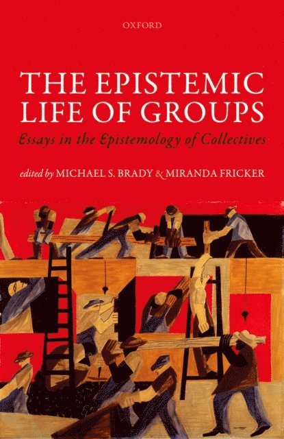 Miranda Fricker, Michael S. Brady - Epistemic Life of Groups, E-bok