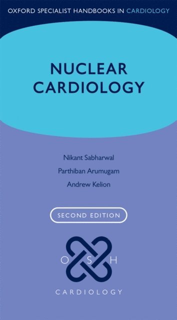 Nikant Sabharwal, Parthiban Arumugam, Andrew Kelion - Nuclear Cardiology, E-bok