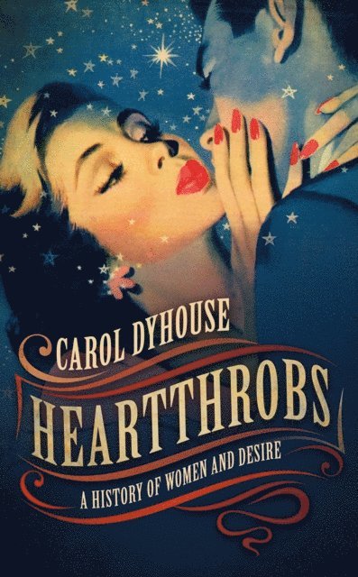 Carol Dyhouse - Heartthrobs, E-bok