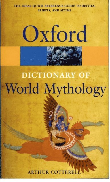 Arthur Cotterell - Dictionary of World Mythology, E-bok