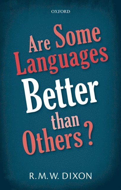 R. M. W. Dixon - Are Some Languages Better than Others?, E-bok