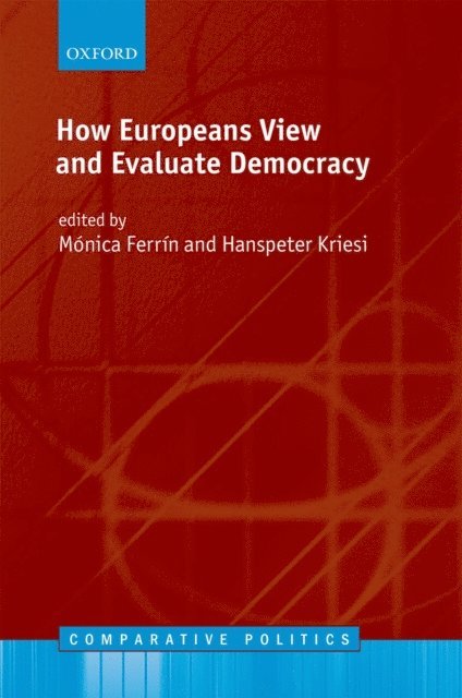 Hanspeter Kriesi, MA³nica FerrA-n - How Europeans View and Evaluate Democracy, E-bok