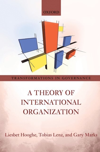 Gary Marks, Tobias Lenz, Liesbet Hooghe - Theory of International Organization, E-bok