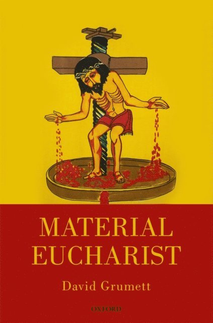 David Grumett - Material Eucharist, E-bok