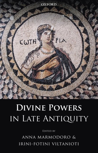 Irini-Fotini Viltanioti, Anna Marmodoro - Divine Powers in Late Antiquity, E-bok