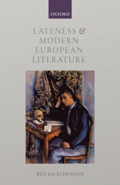 Ben Hutchinson - Lateness and Modern European Literature, E-bok