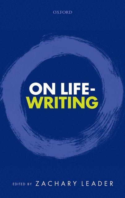 Zachary Leader - On Life-Writing, E-bok