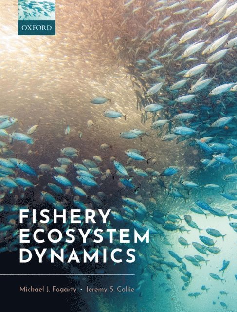 Jeremy S. Collie, Michael J. Fogarty - Fishery Ecosystem Dynamics, E-bok