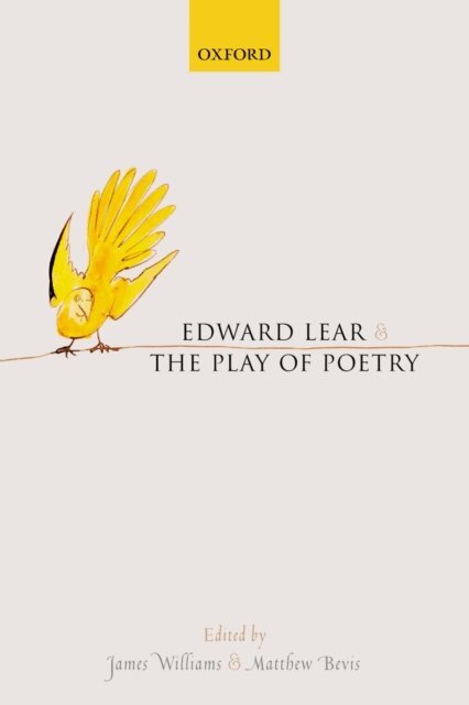 Matthew Bevis, James Williams - Edward Lear and the Play of Poetry, E-bok