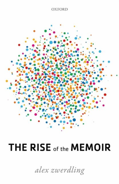 Alex Zwerdling - Rise of the Memoir, E-bok