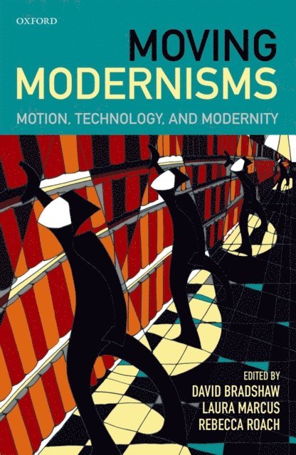 Rebecca Roach, Laura Marcus, David Bradshaw - Moving Modernisms, E-bok