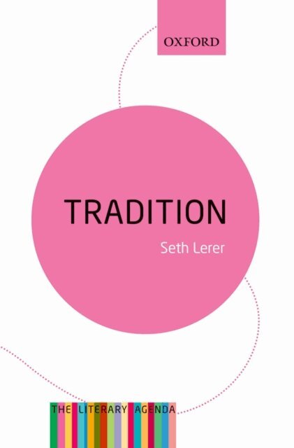 Seth Lerer - Tradition: A Feeling for the Literary Past, E-bok