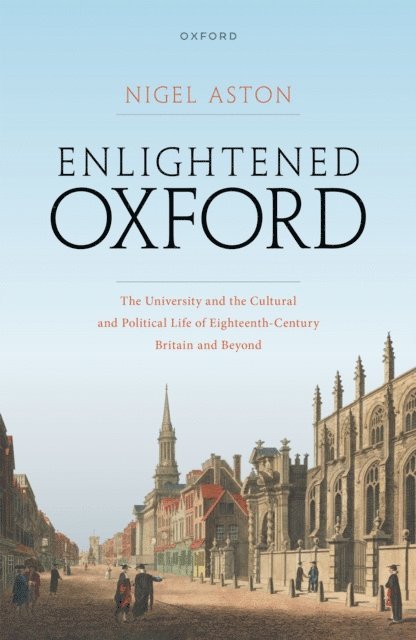 Nigel Aston - Enlightened Oxford, E-bok