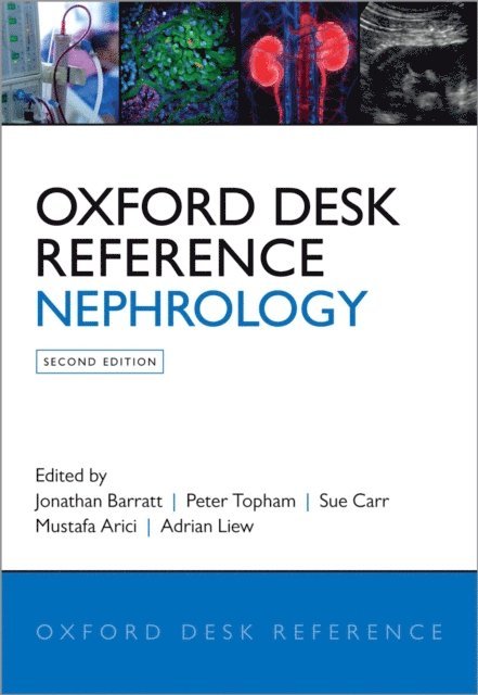 Adrian Liew, Mustafa Arici, Sue Carr, Peter Topham, Jonathan Barratt - Oxford Desk Reference: Nephrology, E-bok