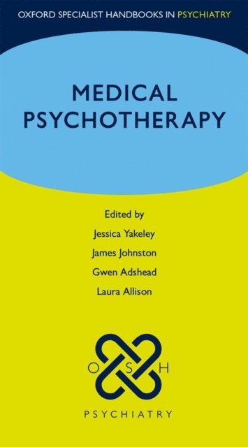 Laura Allison, Gwen Adshead, James Johnston, Jessica Yakeley - Medical Psychotherapy, E-bok