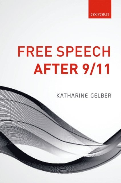 Katharine Gelber - Free Speech after 9/11, E-bok