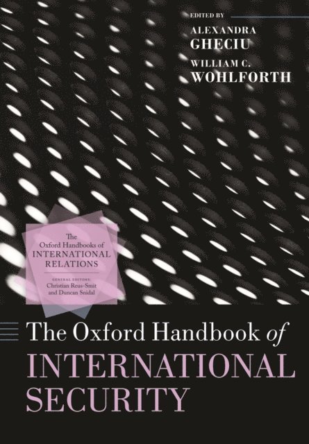 William C. Wohlforth, Alexandra Gheciu - Oxford Handbook of International Security, E-bok