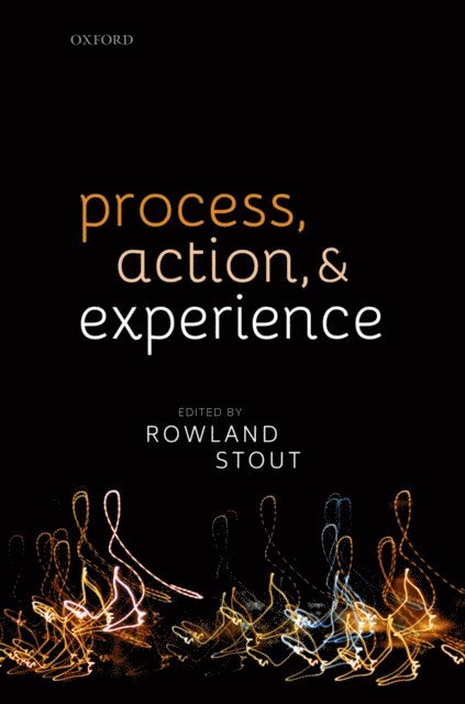 Rowland Stout - Process, Action, and Experience, E-bok