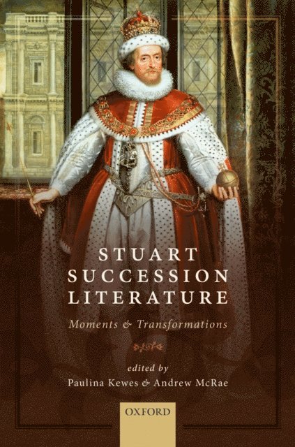 Andrew McRae, Paulina Kewes - Stuart Succession Literature, E-bok
