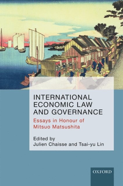 Tsai-yu Lin, Julien Chaisse - International Economic Law and Governance, E-bok