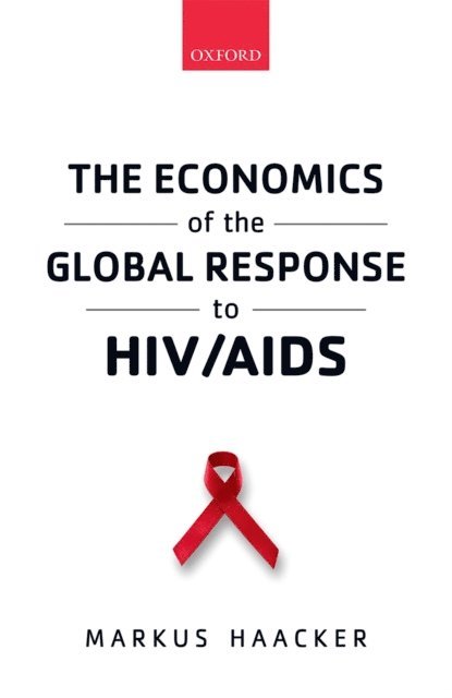 Markus Haacker - Economics of the Global Response to HIV/AIDS, E-bok