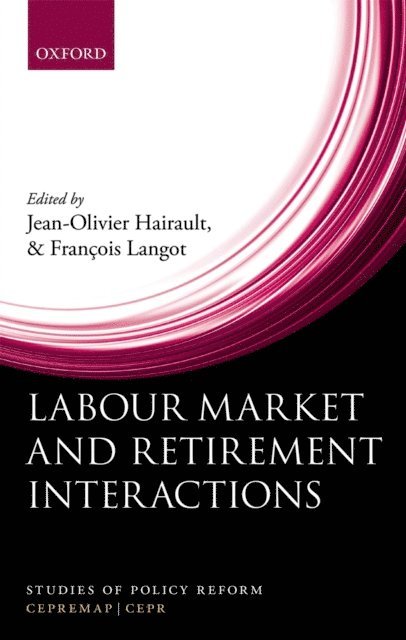 FranAois Langot, Jean-Olivier Hairault - Labour Market and Retirement Interactions, E-bok